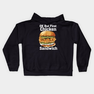 OK But First Chicken Sandwich Kids Hoodie